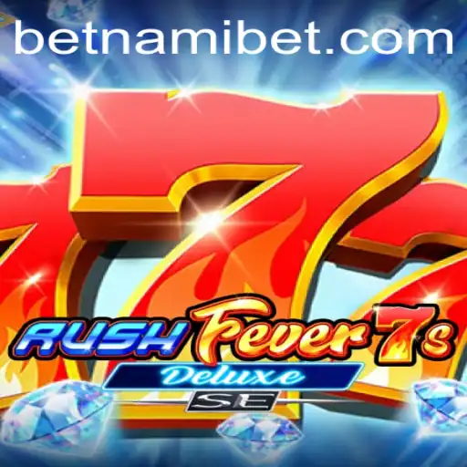 Discover the Exciting World of RushFever7sDeluxeSE on Nami.bet